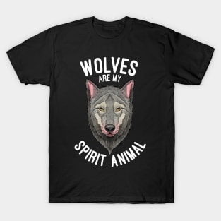 Wolves Are My Spirit Animal Wolf Lovers Gift T-Shirt